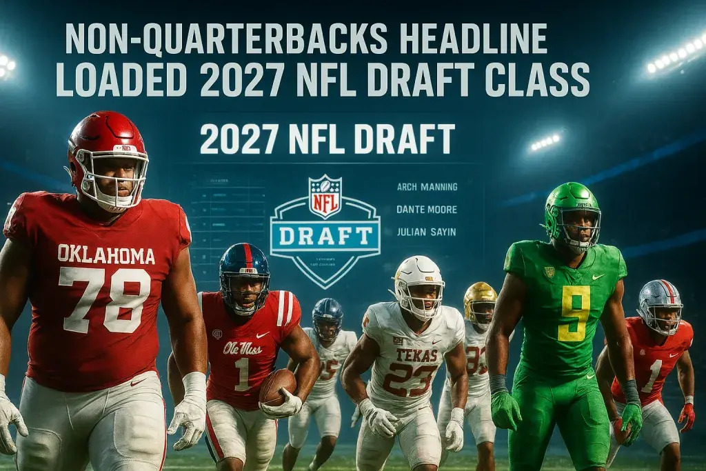 Non-Quarterbacks Headline Loaded 2027 NFL Draft Class