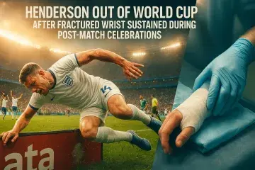 Henderson Out of World Cup After Fractured Wrist Sustained During Post-Match Celebrations